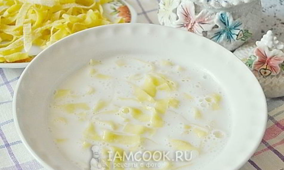Рецепт молочного супа с лапшой